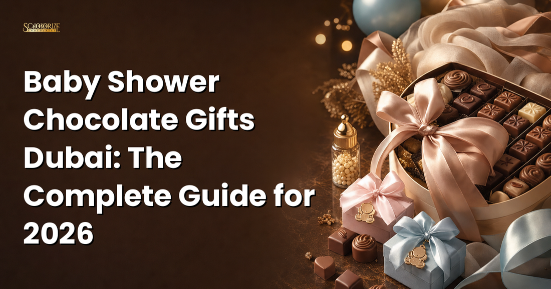 Baby Shower Chocolate Gifts Dubai: The Complete Guide for 2026