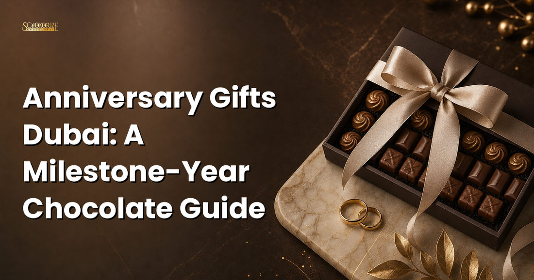 Anniversary Gifts Dubai: A Milestone-Year Chocolate Guide