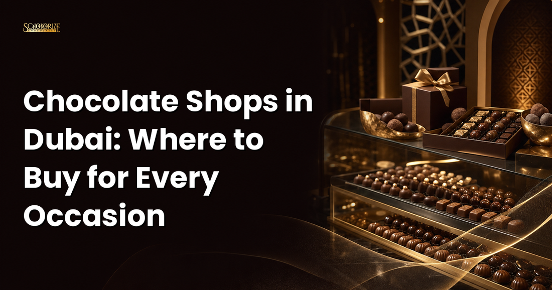 Chocolate Shop Dubai: 8 Best Boutiques, Makers and Online Stores